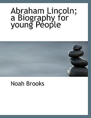 Abraham Lincoln; A Biography for Young People 1140167030 Book Cover