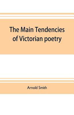 The main tendencies of Victorian poetry: studie... 9353704278 Book Cover