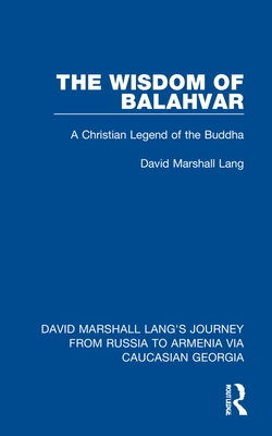 The Wisdom of Balahvar: A Christian Legend of t... 1032168811 Book Cover