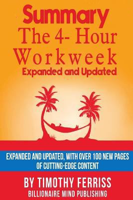 Summary: The 4-Hour Workweek: Escape 9-5, Live Anywhere, And Join the New Rich by Timothy Ferriss 1542707412 Book Cover