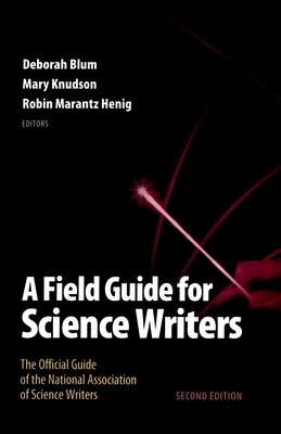 A Field Guide for Science Writers: The Official... 0195174992 Book Cover