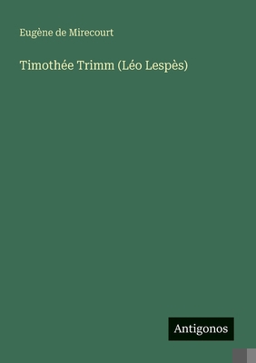 Timothée Trimm (Léo Lespès) [French] 3388727457 Book Cover