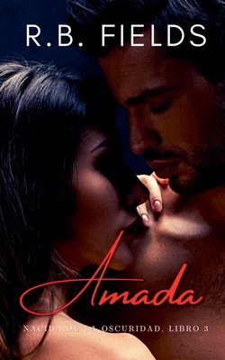 Amada: Nacida de la Oscuridad (Libro 3) [Spanish] B0GDLY2S9C Book Cover