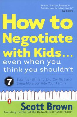 How to Negotiate with Kids . . . Even When You ... 0142003980 Book Cover