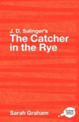 J.D. Salinger's the Catcher in the Rye: A Routl... 0415344530 Book Cover