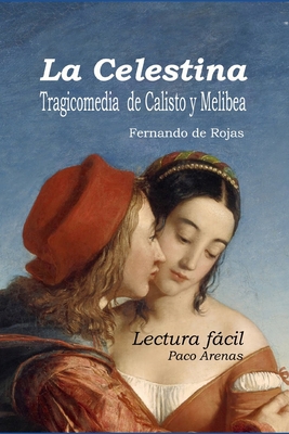 La Celestina - Tragicomedia de Calisto y Melibe... [Spanish] 1523608013 Book Cover