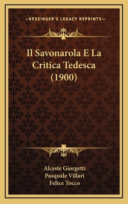 Il Savonarola E La Critica Tedesca (1900) [Italian] 1168616794 Book Cover