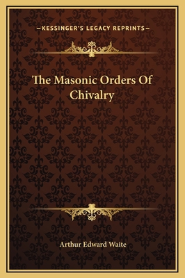 The Masonic Orders Of Chivalry 1169275710 Book Cover