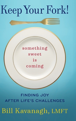 Keep Your Fork! Something Sweet is Coming 164663957X Book Cover