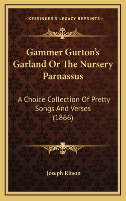 Gammer Gurton's Garland Or The Nursery Parnassu... 1168857449 Book Cover