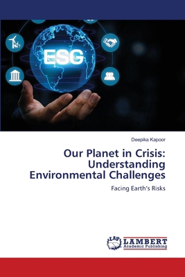Our Planet in Crisis: Understanding Environment... 6209315496 Book Cover