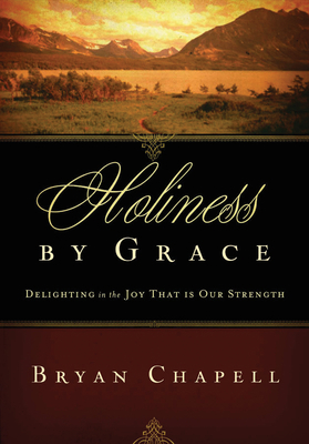 Holiness by Grace: Delighting in the Joy That I... 1433524422 Book Cover