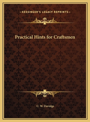 Practical Hints for Craftsmen 1169689450 Book Cover