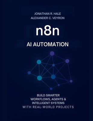 n8n AI Automation: Build Smarter Workflows, Age... B0FTVBB3GW Book Cover