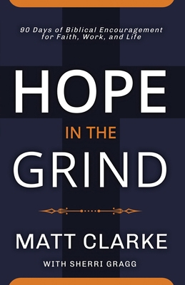 Hope In The Grind: 90 Days of Biblical Encourag... B0GRCRWT5B Book Cover