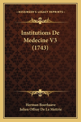 Institutions De Medecine V3 (1743) [French] 1166064395 Book Cover
