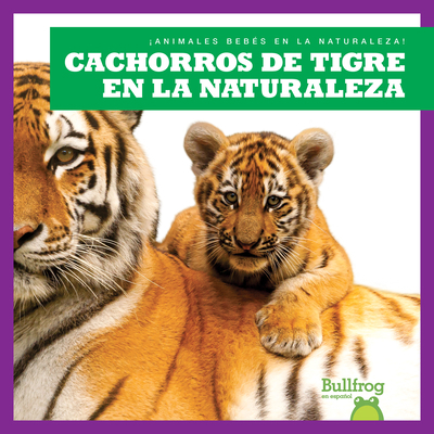 Cachorros de Tigre En La Naturaleza (Tiger Cubs... [Spanish] B0BGNKJND8 Book Cover