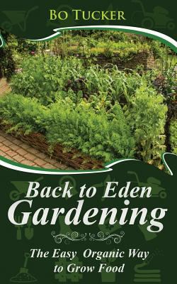 Back to Eden Gardening: The Easy Organic Way to... 1718897839 Book Cover