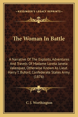 The Woman In Battle: A Narrative Of The Exploit... 1163993271 Book Cover