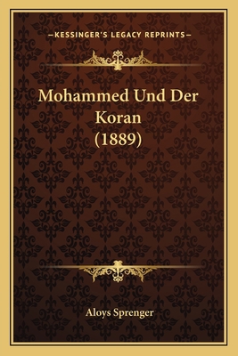 Mohammed Und Der Koran (1889) [German] 1167416988 Book Cover