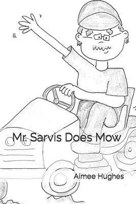 Mr. Sarvis Does Mow B0BFHVHXQK Book Cover