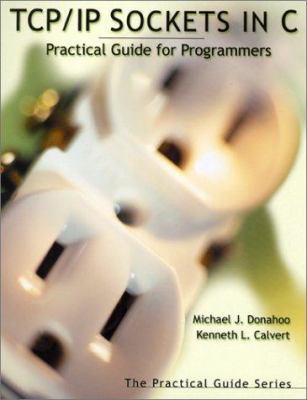 tcp-ip_sockets_in_c-practical_guide_for_program... B0082M560C Book Cover
