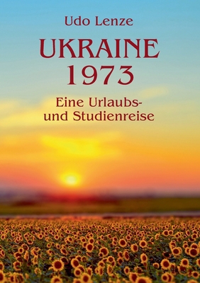 Ukrainen 1973: Urlaubs- und Studienreise [German] 3837016684 Book Cover