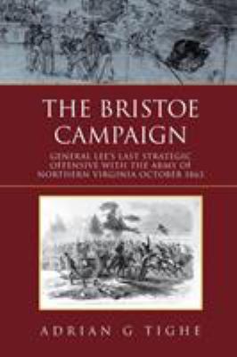 The Bristoe Campaign: General Lee's Last Strate... 1453549900 Book Cover