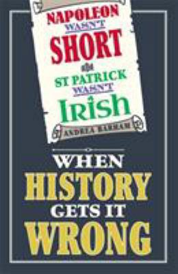 Napoleon Wasn't Short (& St Patrick Wasn't Iris... 1782430369 Book Cover