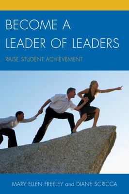 Become a Leader of Leaders: Raise Student Achie... 1475801378 Book Cover