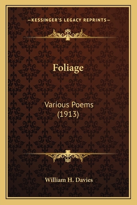 Foliage: Various Poems (1913) 1164081764 Book Cover