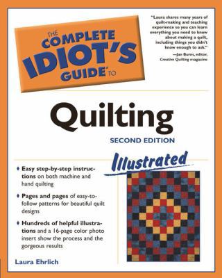 The Complete Idiot's Guide to Quilting Illustra... 1592572014 Book Cover