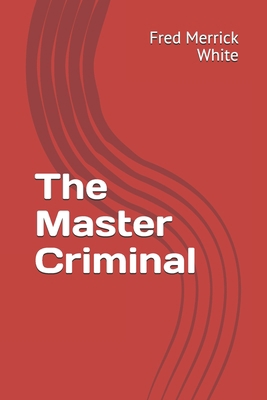 The Master Criminal 1701337622 Book Cover