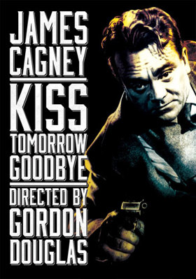 Kiss Tomorrow Goodbye            Book Cover