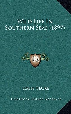 Wild Life in Southern Seas (1897) 1164388428 Book Cover