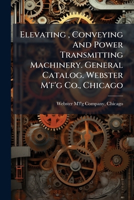 Elevating, Conveying And Power Transmitting Mac... 1271417197 Book Cover