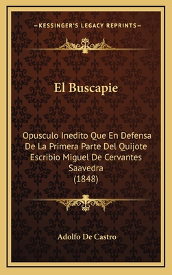 El Buscapie: Opusculo Inedito Que En Defensa De... [Spanish] 1168570220 Book Cover