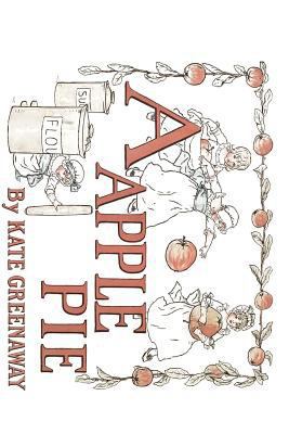 A Apple Pie: Illustrated 1519129084 Book Cover