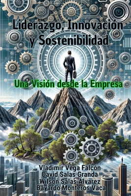 Liderazgo, Innovación y Sostenibilidad: Una Vis... [Spanish] B0DK6SQG86 Book Cover