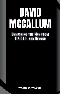 David McCallum: Unmasking the Man from U.N.C.L.... B0CJXHXQDQ Book Cover