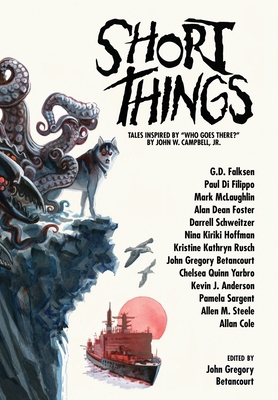 Short Things: Tales Inspired by "Who Goes There... 1479478946 Book Cover