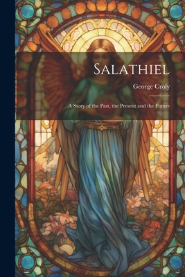 Salathiel: A Story of the Past, the Present and... 1021973696 Book Cover