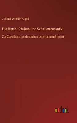 Die Ritter-, Räuber- und Schauerromantik: Zur G... [German] 3368427091 Book Cover