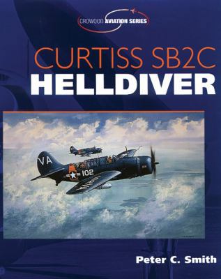 Curtiss SB2C Helldiver (Crowood Aviation Series) 186126710X Book Cover
