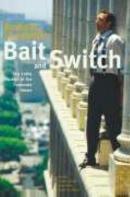 Bait And Switch: The Futile Pursuit of the Corp... 1862078971 Book Cover