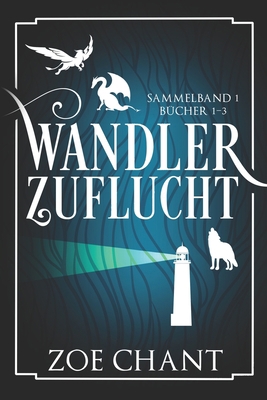 Wandlerzuflucht Sammelband 1 (Bücher 1-3) [German] B0C5FN8B6H Book Cover