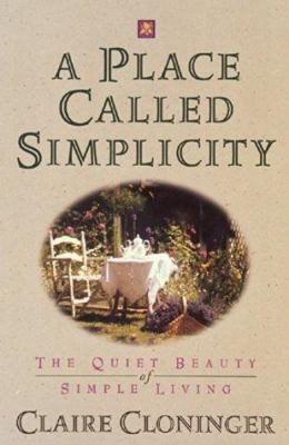 A Place Called Simplicity: The Quiet Beauty of ... 1565070569 Book Cover