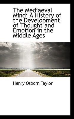 The Mediaeval Mind; A History of the Developmen... 111644707X Book Cover