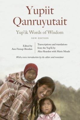 Yup'ik Words of Wisdom: Yupiit Qanruyutait, New... 1496204972 Book Cover