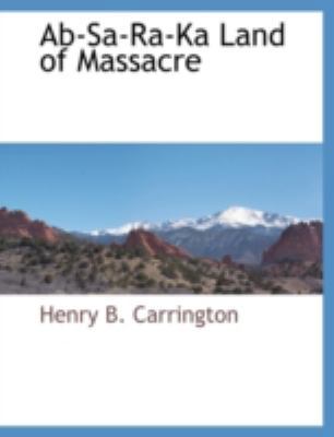 AB-Sa-Ra-Ka Land of Massacre 1117885267 Book Cover